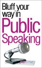 Bluff your way in Public Speaking